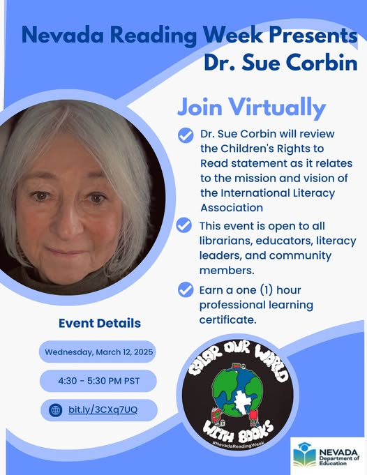 Join the Nevada Reading Week presentation by Dr. Sue Corbin to learn about the Children's Rights to Read statement. See you 3/12/2025 starting at 4:30 PM PST. Register at bit.ly/3CXq7UQ