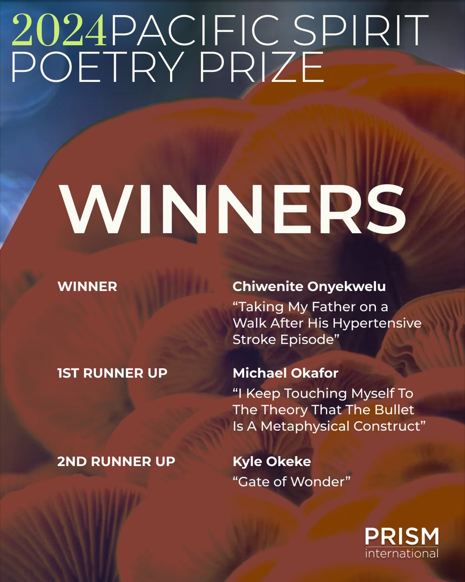 We are excited and proud to announce the winners of the 2024 Pacific Spirit Poetry Prize contest!

☀ Winner: Chiwenite Onyekwelu
☀ First Runner Up: Michael Okafor
☀ Second Runner Up: Kyle Okeke

Thank you to our judge Oliver Baez Bendorf for his admirable contribution!