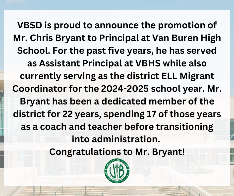 VBSD is proud to announce the promotion of Mr. Chris Bryant to Principal at Van Buren High School!