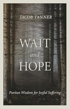 $2.99 | Wait and Hope: Puritan Wisdom for Joyful Suffering Kindle Edition
by Jacob Tanner 
amzn.to/41UgpMt 
#kindledeals #ad

<a href="/RHB_Books/">Reformation Heritage Books</a> 
<a href="/JacobTanner1689/">Jacob Tanner</a>