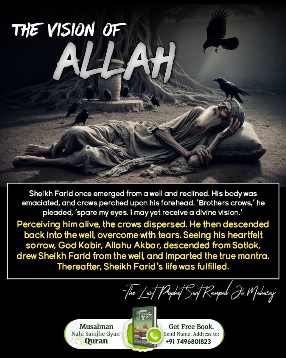Sheikh Farid became so emaciated that crows mistook him for dead, perching on his forehead.. Then Allah Kabir, descended from Satlok, gave Sheikh Farid the true mantra #अल्लाह_का_दीदार Final Nabi Sant Rampal Ji Maharaj