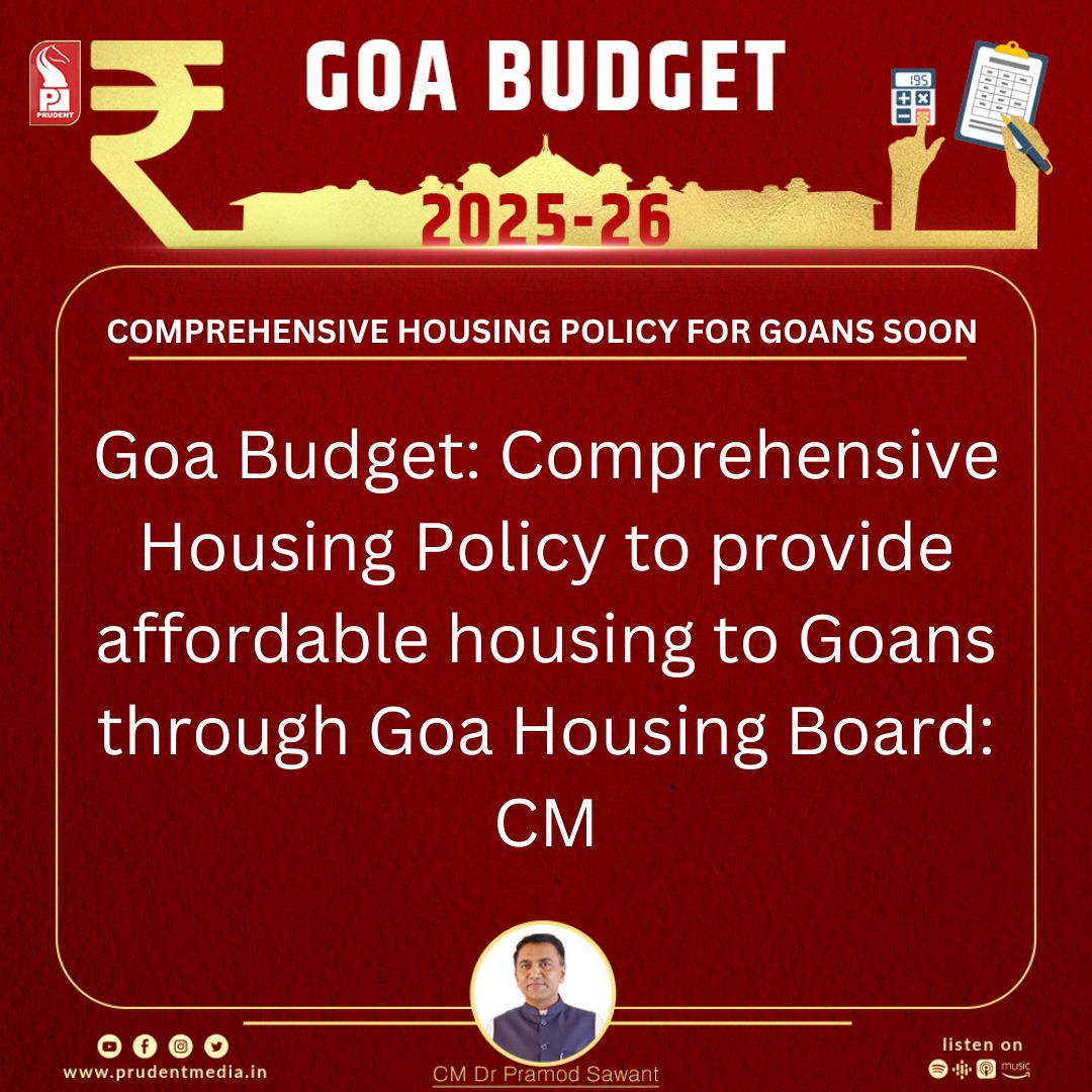 prudentgoa's tweet photo. Goa Budget: Comprehensive Housing Policy to provide affordable housing to Goans through Goa Housing Board: CM
#GoaBudget2025 #GoaAssemblyLive #GoaPolitics #GoaBudgetSession #GoaDevelopment #LiveFromGoaAssembly #Budget2025Goa #GoaEconomy #GoaGrowth #GoaGovt #GoaInfrastructure https://t.co/wAaC8iPGPF