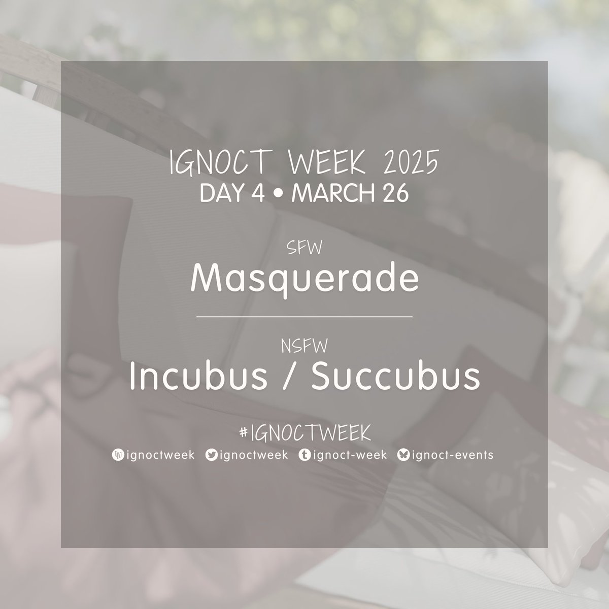 🌺 Ignoct Week: Day 4 🌺

SFW • Masquerade

NSFW • Incubus / Succubus

Don’t forget to tag this account or use #ignoctweek