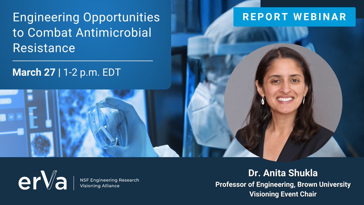 Join us tomorrow for a webinar with  Brown University professor and event chair Anita Shukla as she discusses the findings from the ERVA report, Engineering Opportunities to Combat Antimicrobial Resistance. bit.ly/ERVA-AMRwebinar #ERVAcommunity #AMR
