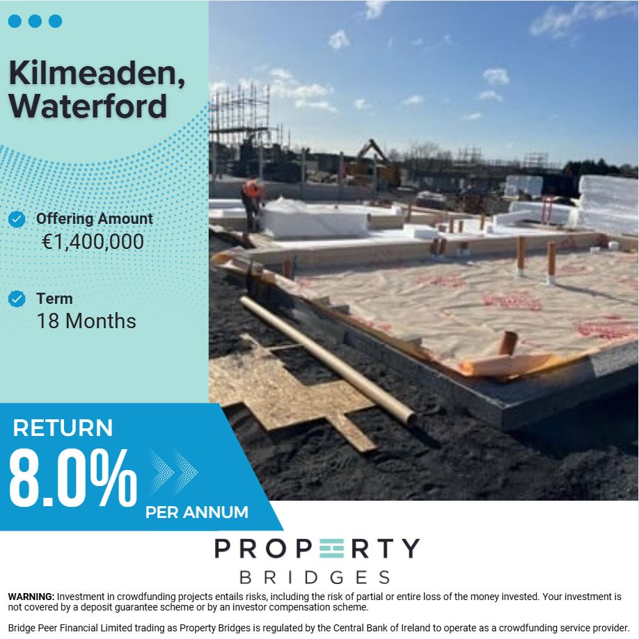 Kilmeaden, Co. Waterford LIVE Friday @10A.M

We will be raising €1,400,000 which will provide funds to the construction of 22 homes.

Investors can expect returns of 8.0% p.a on the successful completion of the project. This offering has a 18-month term. 
propertybridges.com