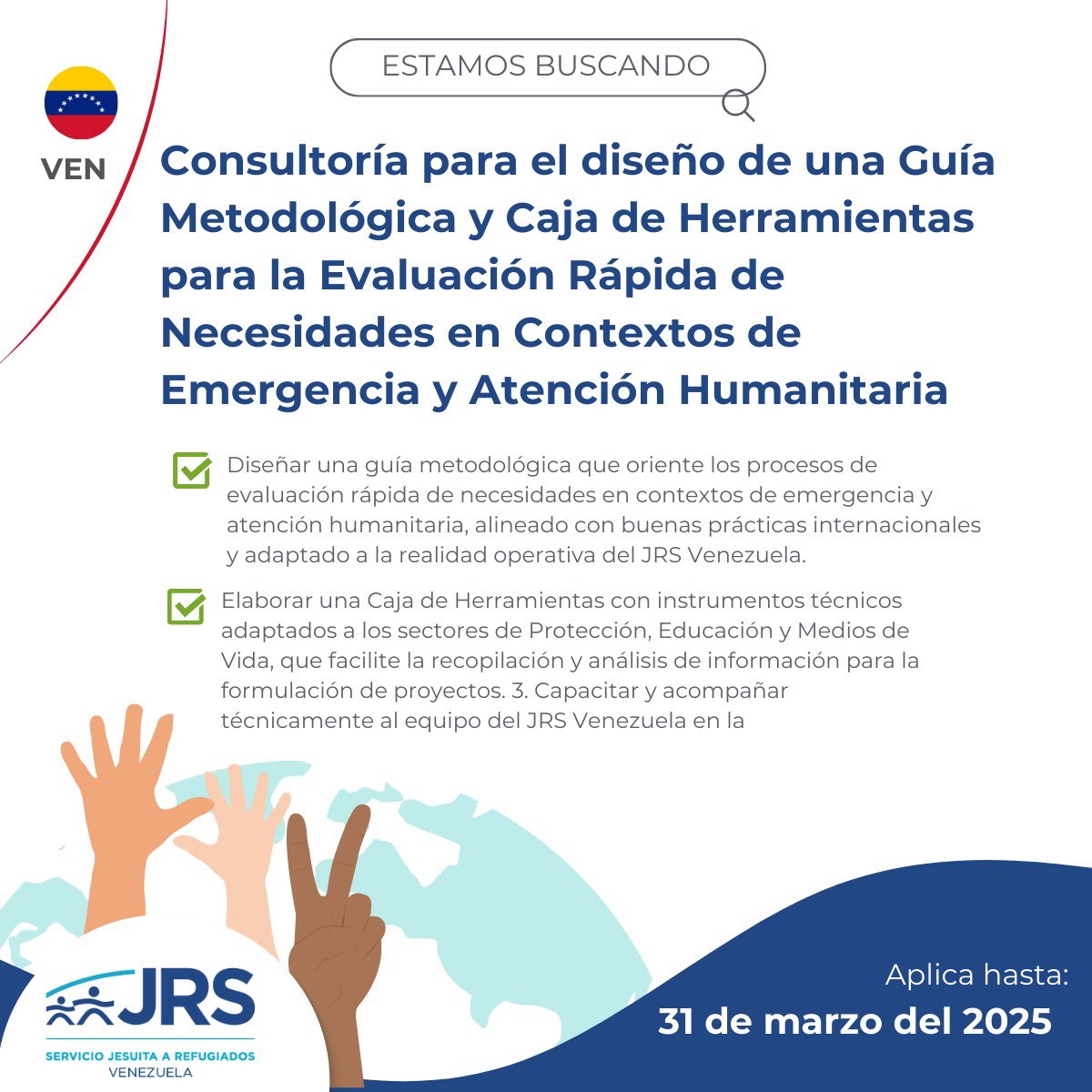 📣 #Convocatoria 🇻🇪| Consultoría para el diseño de una Guía Metodológica y Caja de Herramientas para la Evaluación Rápida de Necesidades en Contextos de Emergencia y Atención Humanitaria.

⏰ Postulaciones hasta: 31/03/2025.

📝 Términos de Referencia: ven.jrs.net/wp-content/upl…