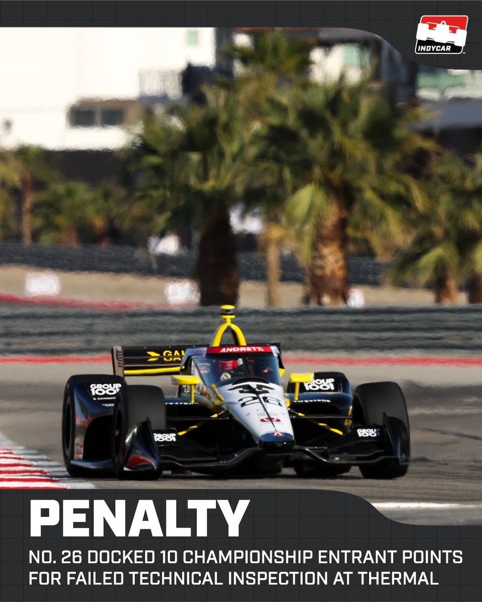 NEWS: The No. 26 team has been issued a penalty for failing to pass technical inspection following Sunday’s race at The Thermal Club.

The team will forfeit 10 championship entrant points and all prize money associated with the race. Andretti Global has been fined $25,000.