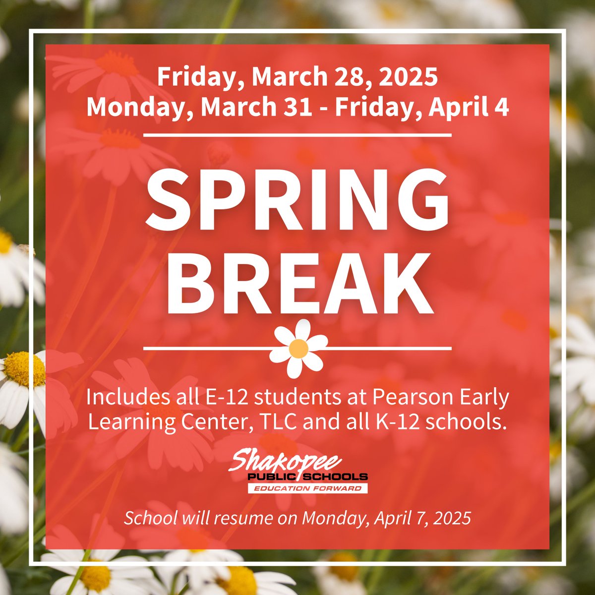 🗓🌻#SpringBreak2025 Reminder: No school for ALL E-12 #shakopeeschools students starting Fri, Mar 28th - Fri, Apr 4th. School will resume and the 4th Quarter will begin on Mon, Apr 7th!