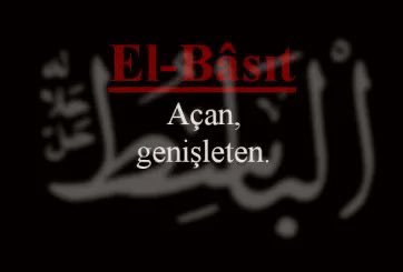#Bismillahirrahmanirrahim

22- El-Bâsıt اَلْباسِطُ  

"Dilediğine bolluk veren, açan, genişleten."

Tüm İslam âleminin birlik, beraberlik ve huzur içinde olmasını dilerim. Rabbimizin rahmeti üzerimize olsun
#KadirGecemizMübarekOlsun