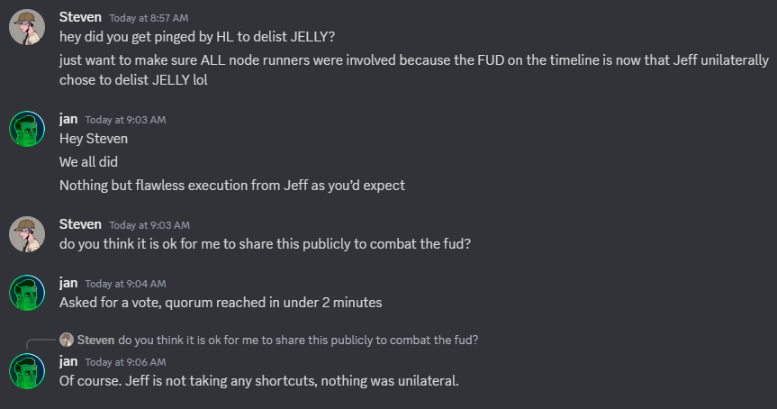 CT will say that Hyperliquid delisting JELLY was solely decided by Jeff and that HL is not decentralized.

I caught up with Jan, a validator node runner, and he confirms this is false. Jeff asked for a vote, and quorum was reached within 2 minutes.

Hyperliquid