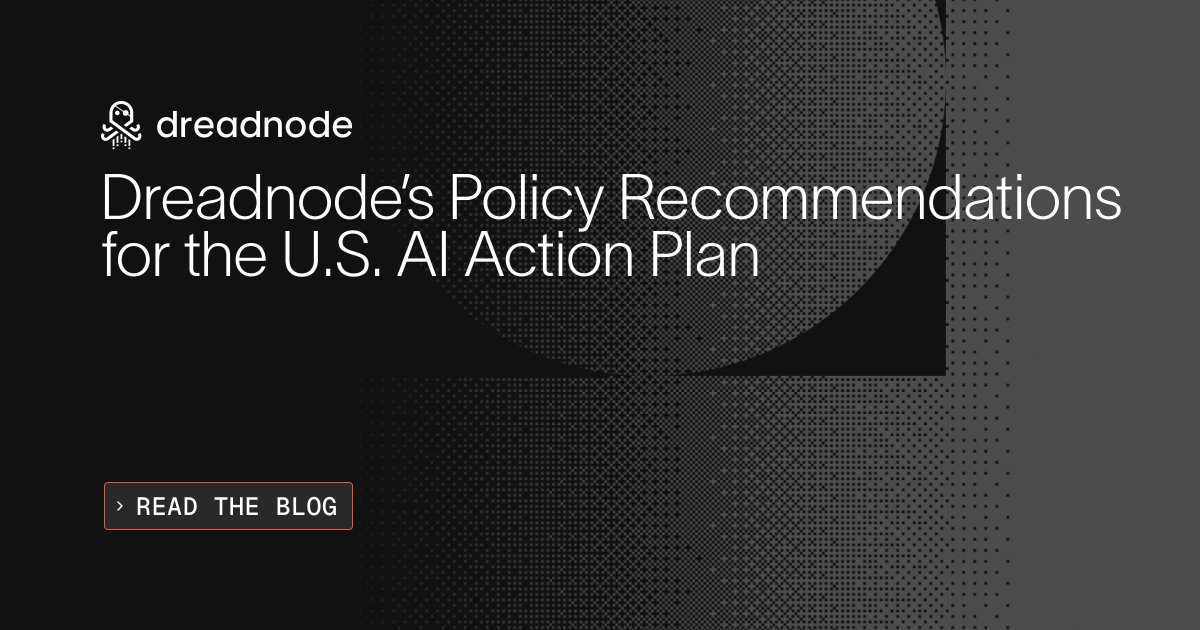 New blog: Dreadnode’s Policy Recommendations for the U.S. AI Action Plan

In response to the OSTP’s request for information for the upcoming AI Action Plan, we've submitted policy recommendations to strengthen national security through the use of AI. Our approach focuses on two