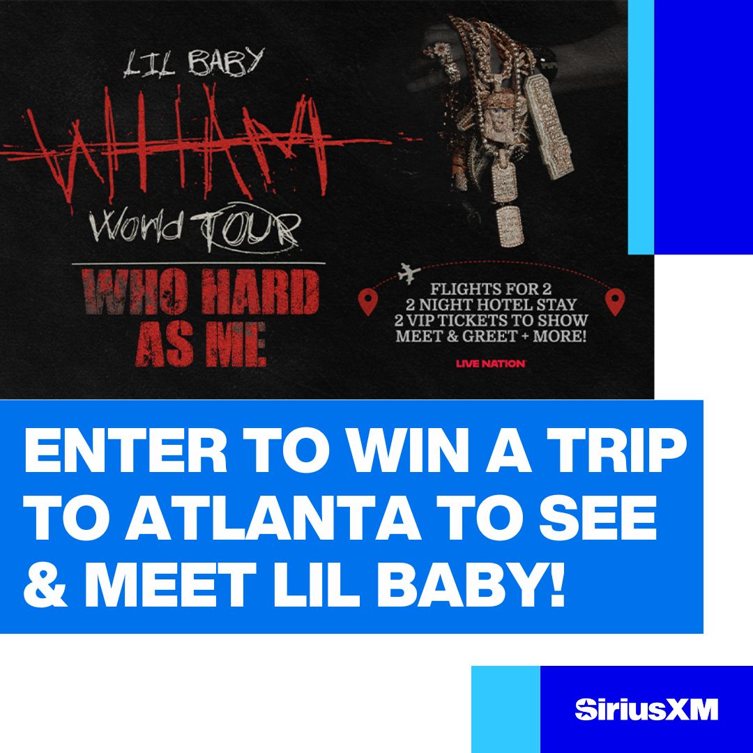 We are giving one lucky subscriber a VIP trip for two to see <a href="/whamcbfw4/">Lil Baby</a> LIVE in his hometown of Atlanta, GA at State Farm Arena on June 7th! Visit siriusxm.com/LilBaby for rules &amp; details. NoPurchNec. Open only to active SiriusXM subscribers prior to Mar 11th. US/21+ Ends 4/15