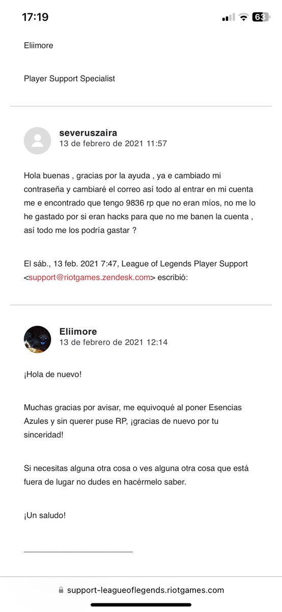 De cuando me hackearon la cuenta del lol hace años y el tío de riot se confundió y me dio rp en vez de esencias azules para cambiar mi nombre jajajajaja debería de haberme callado :/ ( así todo el tío me dejo 1300 rp)