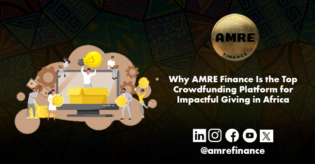 New Blog Alert: Why AMRE Finance Is Africa’s Top Crowdfunding Platform for Impactful Giving.

Across Africa, countless entrepreneurs and community-driven projects are tackling socio-economic challenges, but funding remains a major barrier. Join AMRE Finance, the platform that’s