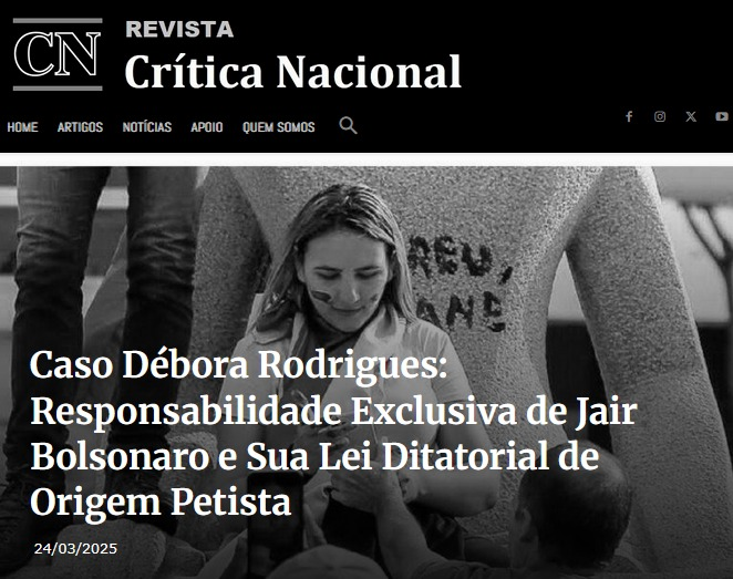 Caso Débora Rodrigues: Responsabilidade Exclusiva de Jair Bolsonaro e Sua Lei Ditatorial de Origem Petista

No final de fevereiro a rede de televisão CNN de Portugal publicou  reportagem tratando de tema importante para os brasileiros, mas que vem  sendo covardemente ocultado por