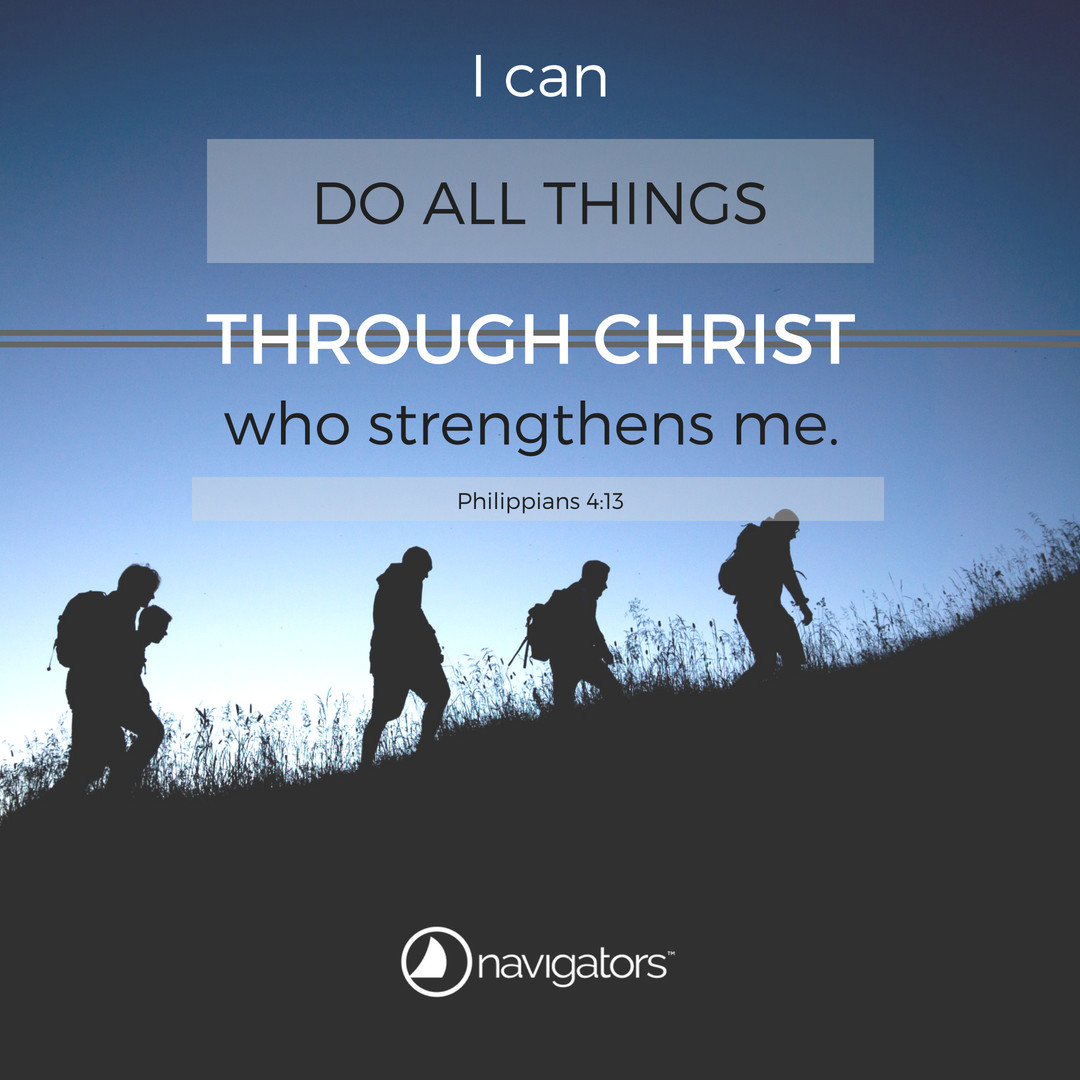 I can do all things through Christ who strengthens me. - Philippians 4:13
#TMS #TheNavigators