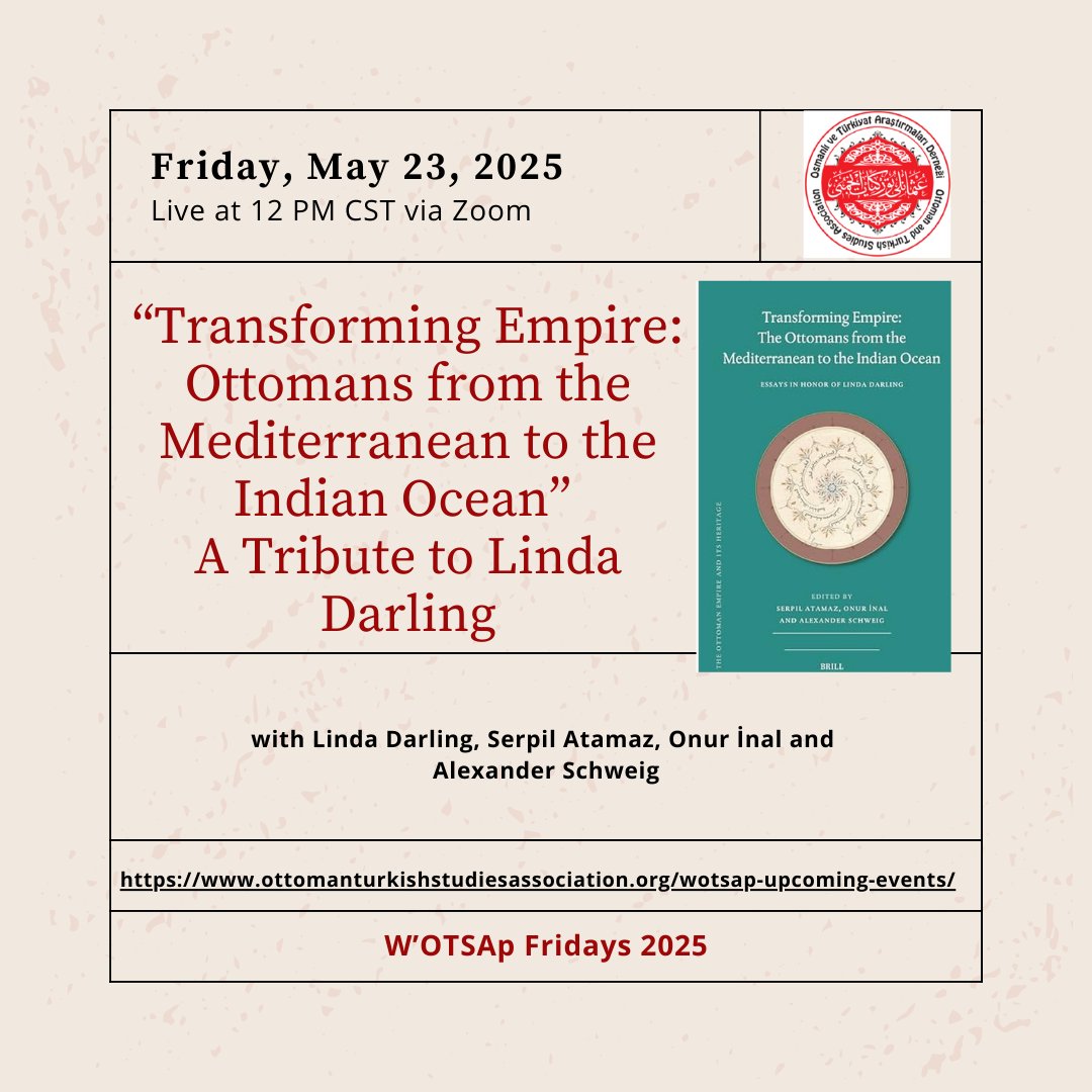 Join OTSA and Linda Darling, Serpil Atamaz, Onur İnal and Alexander Schweig on May 23, 2025, at 12PM CST via Zoom for “Transforming Empire: Ottomans from the Mediterranean to the Indian Ocean” A Tribute to Linda Darling.
To register, please visit northwestern.zoom.us/meeting/regist…