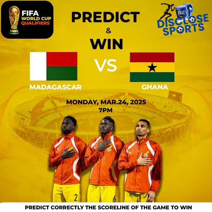 🚨𝐏𝐑𝐄𝐃𝐈𝐂𝐓 &amp; 𝐖𝐈𝐍

🇲🇬Madagascar 🆚 🇬🇭Ghana – Drop your score prediction &amp; stand a chance to win

Rules:
✅ Follow this page
✅ Comment with #DiscloseSports

⏳ Deadline: 19:00 GMT

#DiscloseSports #FIFAWorldCup  #WCQ | Saliba | Black Stars