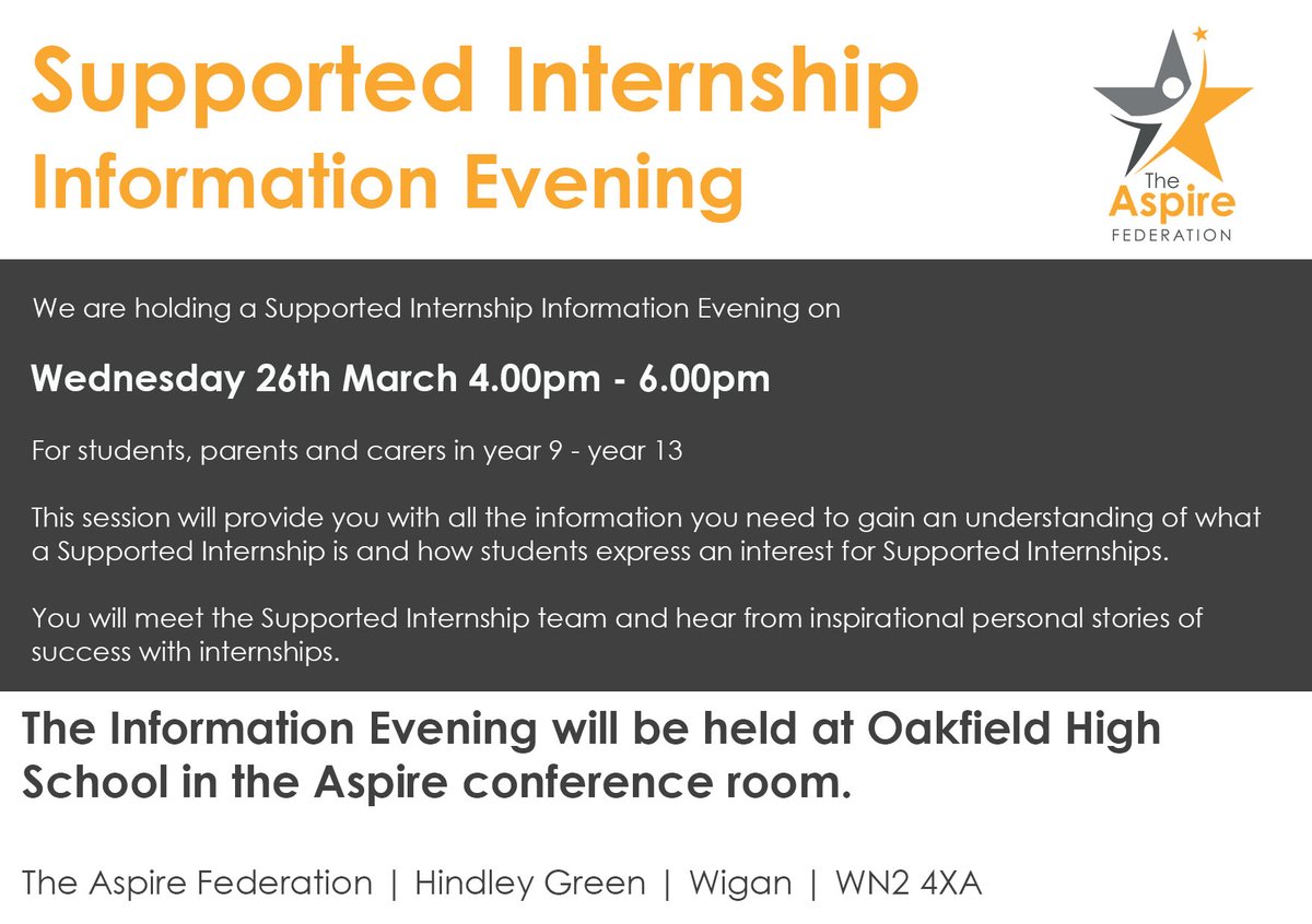 Supported Internship Information Evening
Wednesday 26th March 4-6pm
This event will be at Oakfield High School in the Aspire Conference room. (Not at Leigh Sports Village)
Click on the link to confirm your attendance:
forms.office.com/e/sJEGuVG2ah
Thank you