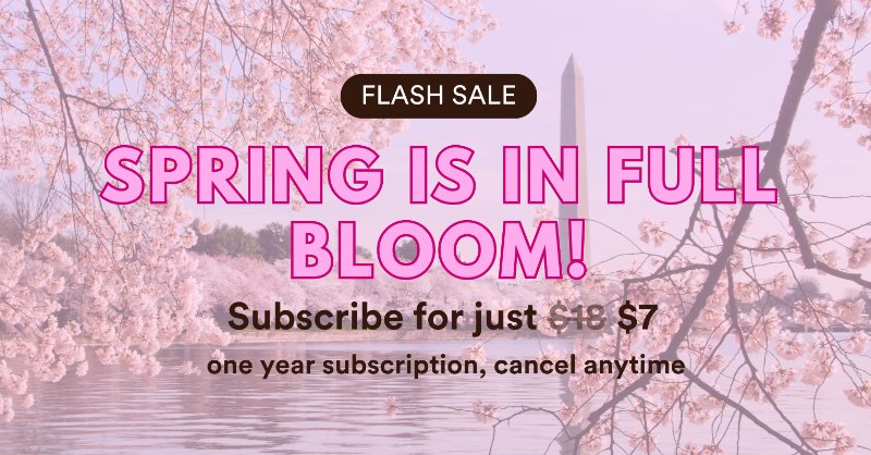 washingtonian's tweet photo. 🌸🌸 Cherry Blossom FLASH SALE!!! 🌸🌸

Kick off spring with a guide to dining and thriving in DC. Subscribe to a year of Washingtonian for just $7! This deal includes:
💗 A year of print issues of&amp;nbsp;Washingtonian
💗 Full access to our digital edition