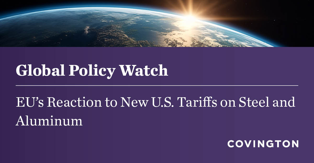 CovingtonLLP's tweet photo. The European Commission responded to the imposition of new U.S. tariffs on EU steel and aluminum imports. Here are the key takeaways for businesses: https://t.co/yOUG4ftTxs https://t.co/G7oFr9SKYy