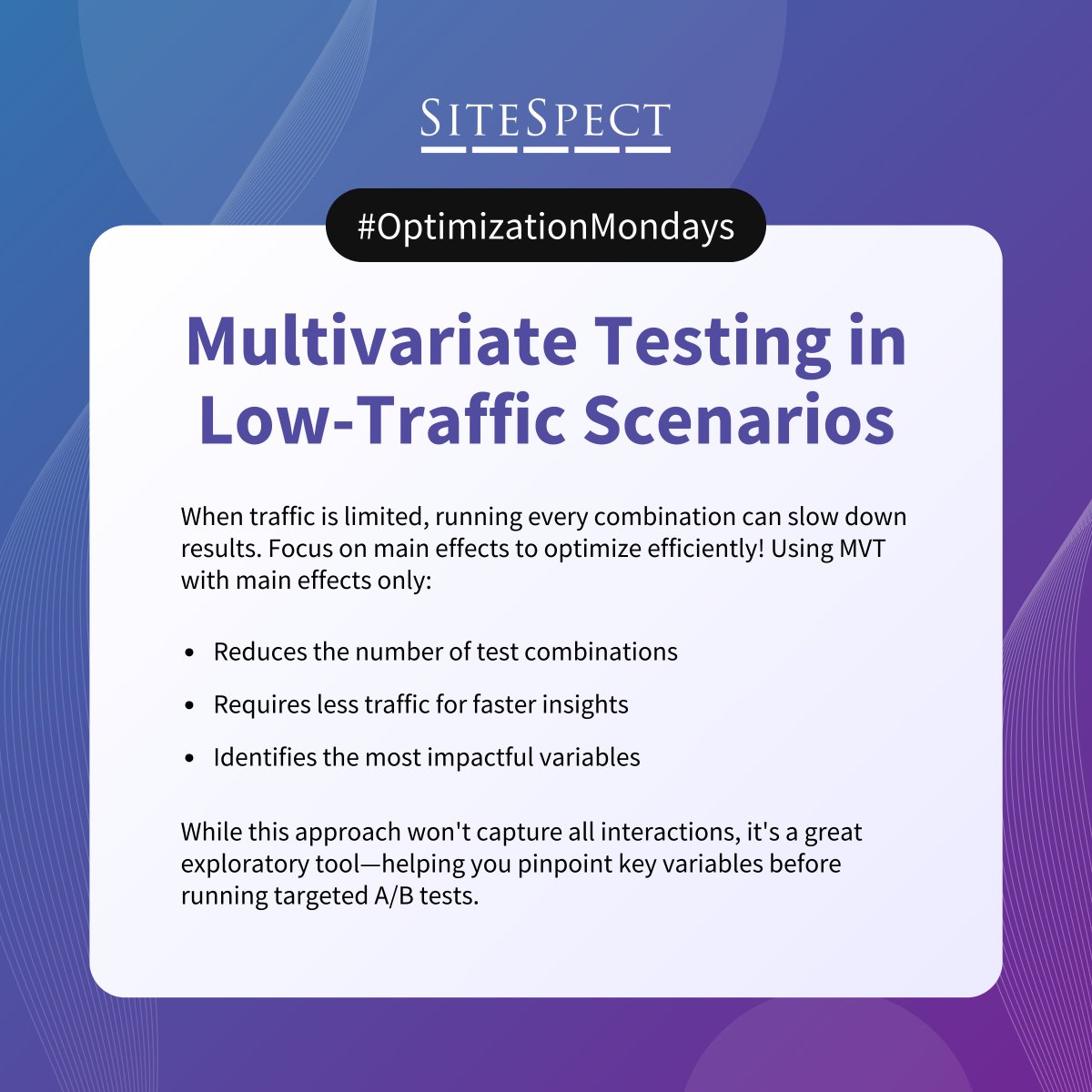 Optimization Mondays: Smarter Multivariate Testing in Low-Traffic Scenarios

Multivariate testing (MVT) is powerful—but when traffic is limited, running every possible combination can slow down results. Instead, try focusing on main effects to optimize efficiently!