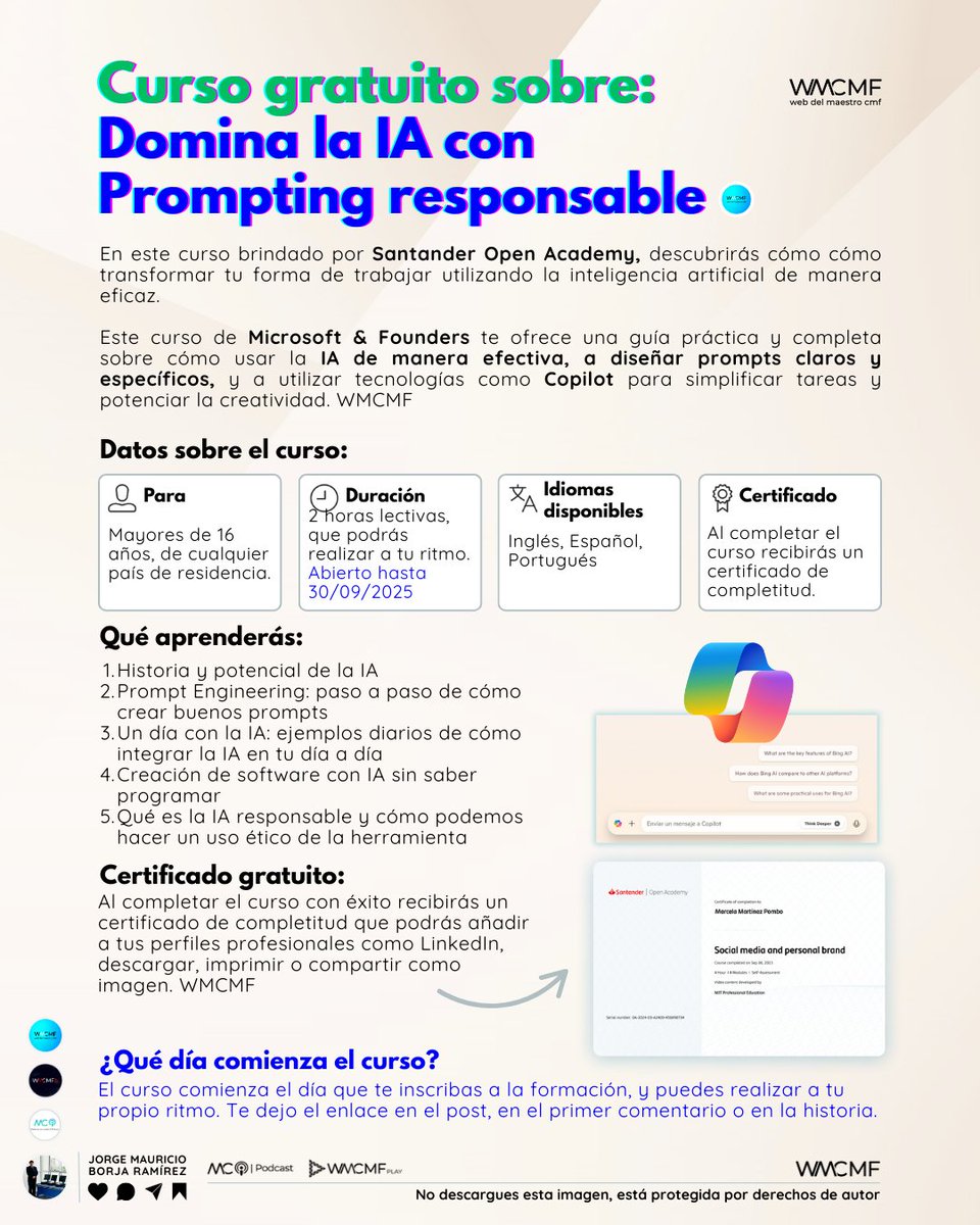 cmf_w's tweet photo. Curso gratuito "Domina la IA con prompting responsable" con certificación oficial: abierto hasta el 30/09/2025. Enlace: https://t.co/5AYOb8lFxK

Microsoft, Founders y Banco Santander, a través de Santander Open Academy, ofrecen el curso gratuito “Domina la IA con prompting responsable”, disponible hasta el 30 de septiembre de 2025 para personas mayores de 16 años de cualquier país. En idiomas como español, inglés y portugués, aprenderás a usar la inteligencia artificial de forma eficaz y ética, a crear buenos prompts, a integrar la IA en tu vida diaria y a desarrollar software sin saber programar. Al finalizar, recibirás un certificado de completitud que puedes compartir en tus redes profesionales.

👉 Esta imagen está protegida y no puede descargarse ni publicarse en otros perfiles. 📌✨ Para difundirla, usa el botón de compartir y así respetamos su difusión original. ¡Gracias por tu apoyo! 💙😊👈 

🔹🔹🔹

📌 1. SÍGUENOS EN NUESTROS GRUPOS SOCIALES
📘 Facebook Web del Maestro CMF: https://t.co/tgHmQLmukU
📘 Facebook WMCMF Play: https://t.co/Q0ezeI97L6
📘 Facebook Maestros de Corazón Podcast Educativos: https://t.co/vHBKIdP2fh
💼 Grupo de profesionales en LinkedIn: https://t.co/5hLQXKt7wO

📌 2. ÚNETE A NUESTROS CANALES
📢 Facebook (Canal ilimitado): https://t.co/fUTZCCRrbJ
📢 WhatsApp (Canal oficial): https://t.co/gL0JARoSmg
📢 Telegram (Cupo ilimitado): https://t.co/nqblXTpAvg

📌 3. SÍGUENOS EN NUESTRAS REDES SOCIALES
📘 Facebook Web del Maestro CMF: https://t.co/TrSQA59f5k
📘 Facebook Maestros de Corazón Podcast Educativos: https://t.co/bq7m9NoAa5
📘 Facebook WMCMF Play: https://t.co/iC67su8wKO
🐦 Twitter: https://t.co/fXs8Dmw2Hf
💼 LinkedIn: https://t.co/81WOqo2pvB
📸 Instagram: https://t.co/0SN3ZGHBvW
🌀 Threads: https://t.co/Muj12nwRB6
🎵 TikTok: https://t.co/rW1cPzis9W

📌 4. ESTAS SON NUESTRAS PÁGINAS WEB
🌐 Web del Maestro CMF (Artículos, entrevistas y recursos): https://t.co/XnQ4b34ylj
🌐 Maestros de Corazón | Podcast educativos: https://t.co/chTB0v6JMX
🌐 WMCMF Play | Videos educativos: https://t.co/R9RkumTJKD

📌 5. ¡CÓNÉCTATE CON NOSOTROS EN LINKEDIN!
🔗 Página oficial: https://t.co/dx1s8ZD8Rz
🔗 Grupo de profesionales en LinkedIn: https://t.co/5hLQXKt7wO

📌 6. DESCARGA NUESTRA APLICACIÓN MÓVIL PARA DOCENTES
📥 APP: https://t.co/5vxoYrvcKv

📌 7. TE INVITAMOS A SEGUIR A: Jorge Mauricio
🌐 Facebook: https://t.co/MdGF3K5MLX
🌐 LinkedIn: https://t.co/mR6jaOuaZP