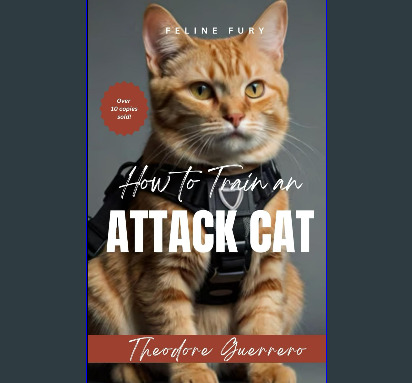 PriceBrend23153's tweet photo. [PDF] eBOOK Read Feline Fury: How to Train an Attack Cat Full Pages
❤ Download this ebook at => https://t.co/UmQPG4dbn6

#ebook #pdf #mobi #kindle #audiobook https://t.co/eF4kEE0BqO