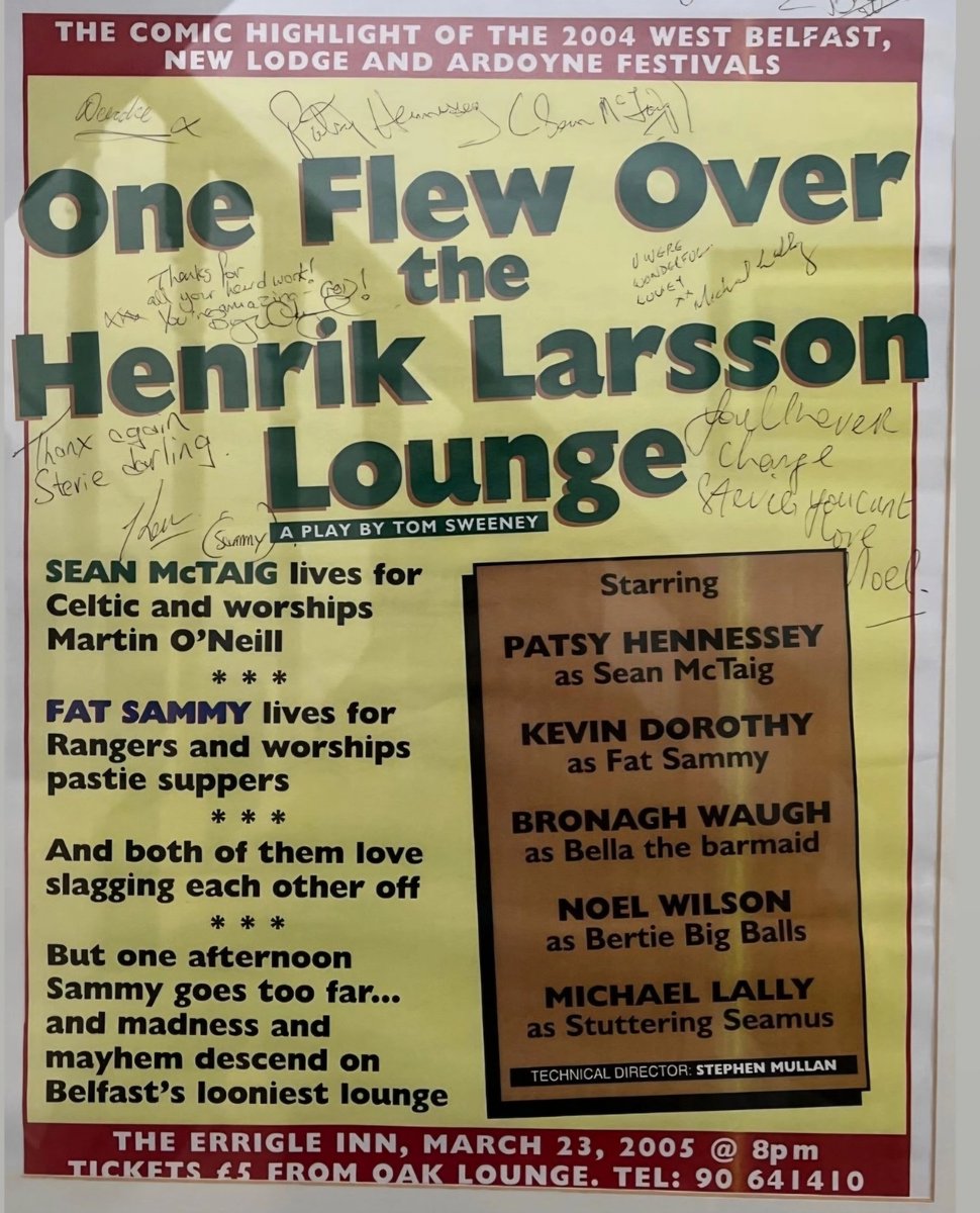 Twenty years ago yesterday my comic play, 'One Flew Over the Henrik Larsson Lounge', played to a packed house in the #ErrigleInn on Belfast's Ormeau Road, a magical night I'll never forget. Sadly, Kevin Dorothy, who played Sammy the Hun, is no longer with us, except in our hearts