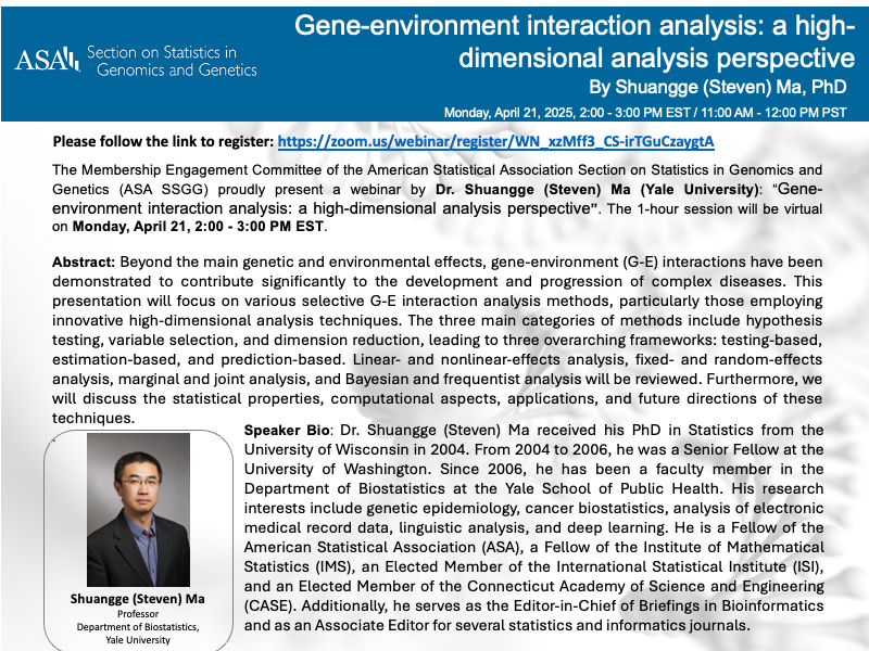 Join us for SSGG's next webinar by Dr. Shuangge Ma (Yale University) on "Gene-environment interaction analysis: a high-dimensional analysis perspective.”
🗓️Monday, April 21, 2025, 2:00 - 3:00 PM EST.
Registration (free!): zoom.us/webinar/regist…