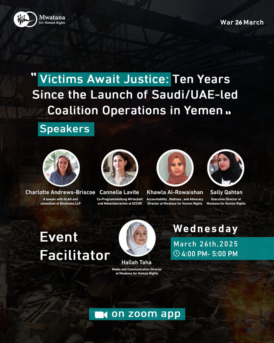 " After 10 years of announcing the Saudi/UAE - led coalition its military operations in Yemen, Thousands of families still waiting for an answer to the question: When will we be granted justice? "

Mwatana is pleased to invite you to join us the upcoming Webinar on " Victims