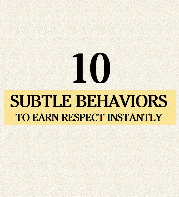 10 Subtle behaviors to earn respect instantly:

- Thread -