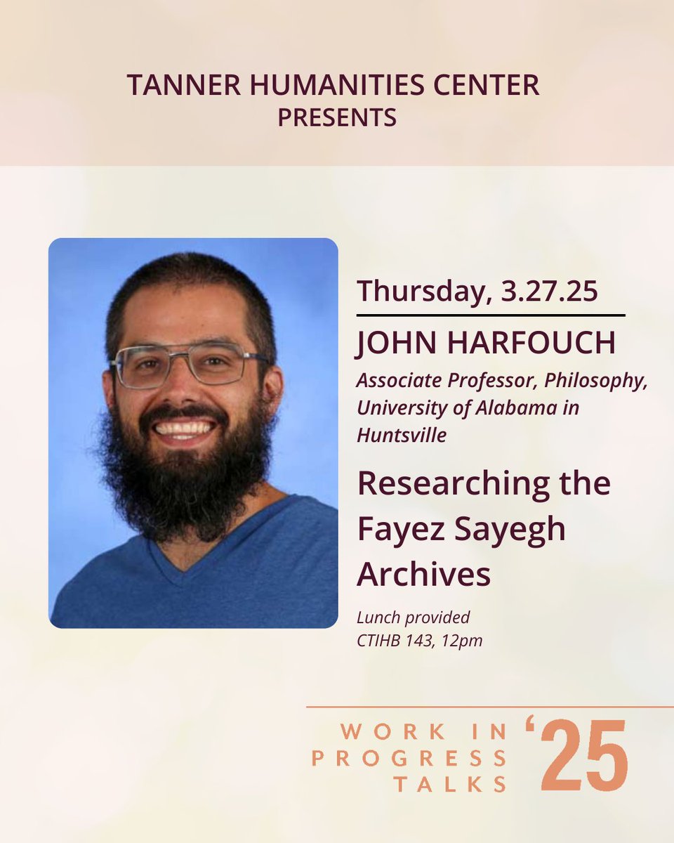 Join us! Visiting research fellow John Harfouch will be presenting his research this Thursday at 12pm in the Jewel Box, CTIHB 143 @uofuhumanities @uahuntsville @marriottlibrary

See you there!
#tannerhumanitiescenter #uofu #fayezsayegh #archivalresearch #utahhumanities #WIPs