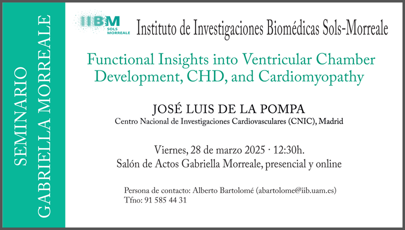 🟢  Seminario Gabriella Morreale en el #IIBmCSICUAM   

José Luis de la Pompa <a href="/JLdelaPompa/">José Luis de la Pompa Lab CNIC</a> del Centro Nacional de Investigaciones Cardiovasculares
<a href="/CNIC_CARDIO/">CNIC</a> 

📅 Viernes, 28 de marzo
⏰ 12:30
📍Salón de Actos Gabriella Morreale y
conecta.iib.uam.es/b/sem-iibm

Más info 👇