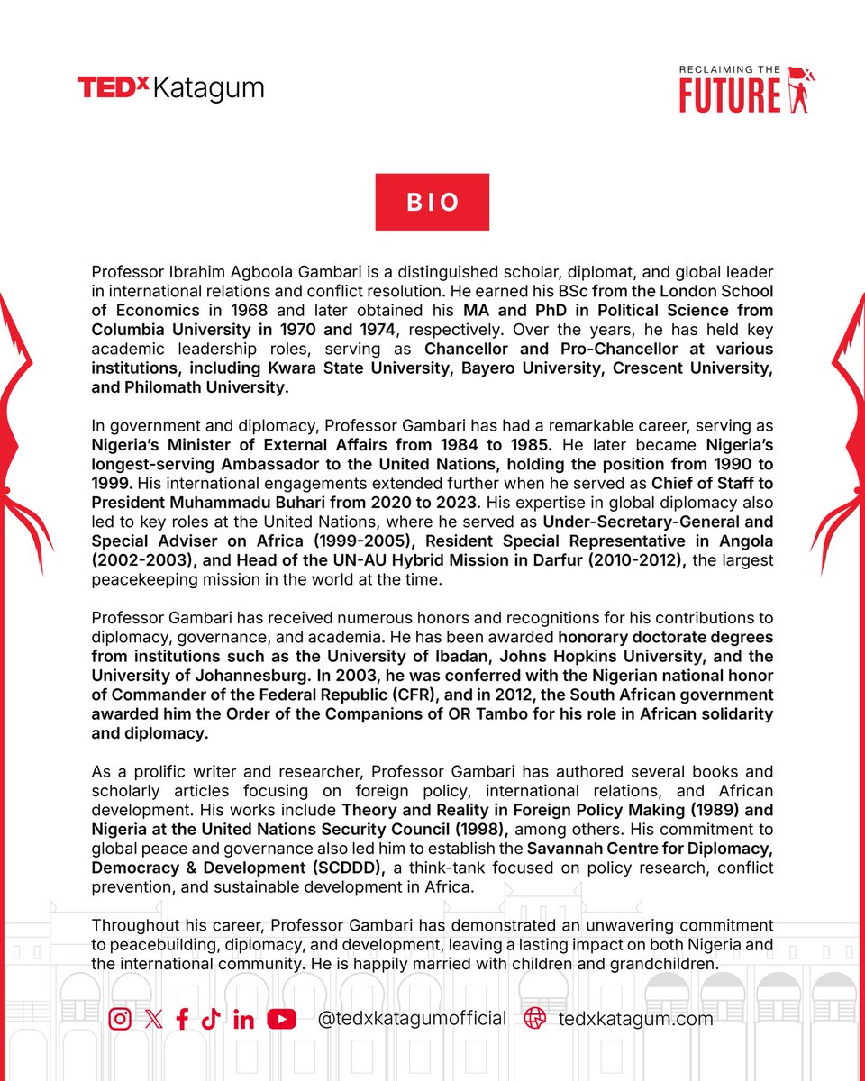 tedxkatagum's tweet photo. We are honored to introduce Professor Ibrahim Agboola Gambari is a distinguished scholar, diplomat, and global leader with a remarkable career in international relations and conflict resolution. https://t.co/5tGh4UBJZW