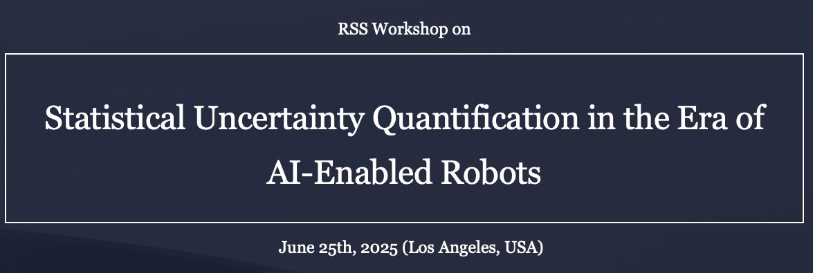 Our 2025 RSS workshop on "Statistical Uncertainty Quantification in the Era of AI-Enabled Robots" got accepted. We have an amazing lineup of tentative speakers, see sites.google.com/view/rss2025-w… 🚀 The workshop will be held at USC on June 25th (and we guarantee excellent weather 🏖️🌴)