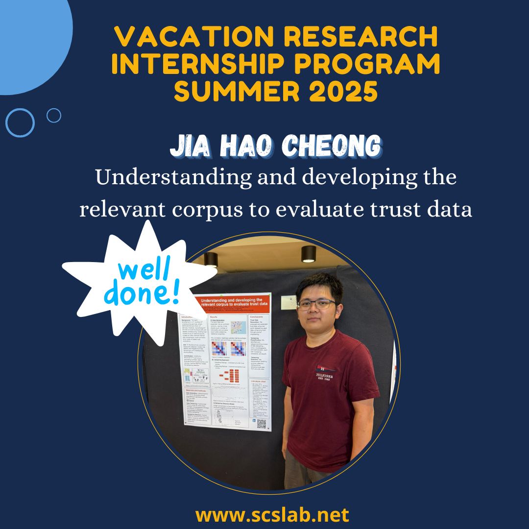 SCSLab's tweet image. 🔷Well done to our Intern Jia Hao Cheong on presenting his work for the Vacation Research Internship Program  Summer 2025🔷⁠

🔹Title: Understanding and developing the relevant corpus to evaluate trust data

#scslab