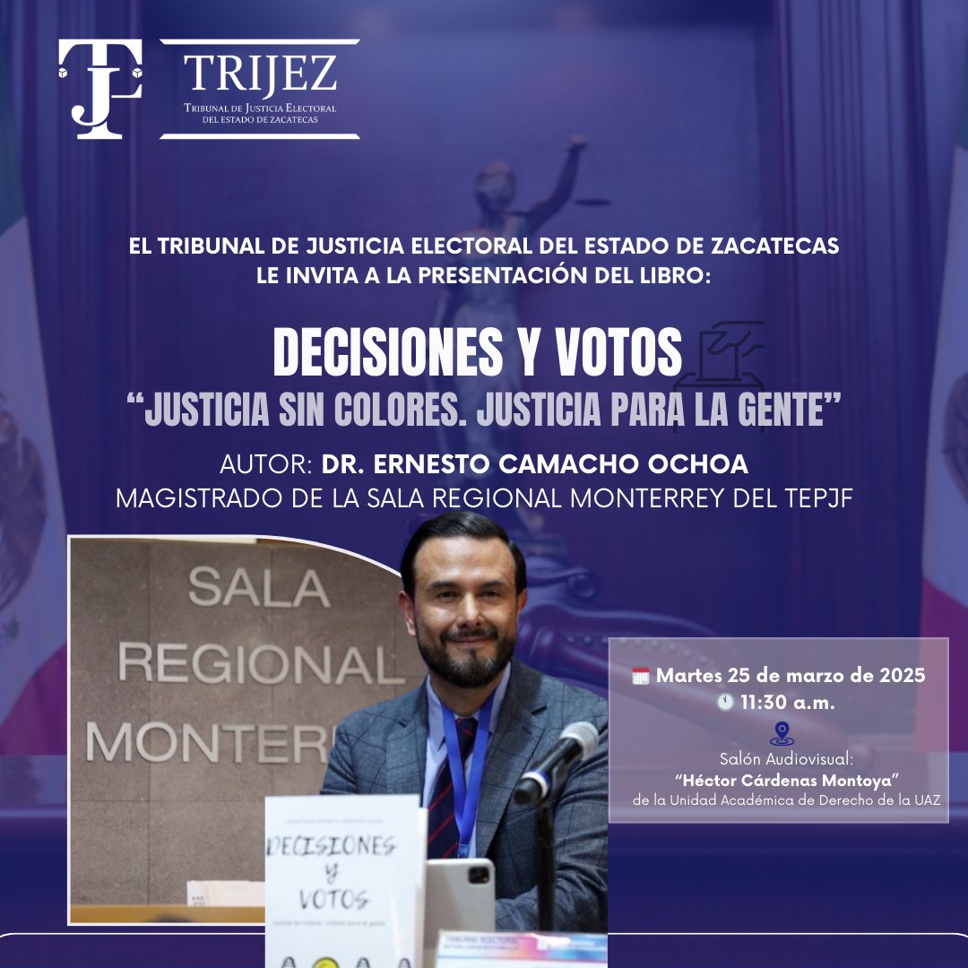El TRIJEZ, le hace una cordial invitación a la presentación del libro: "Decisiones y Votos", del Magistrado Ernesto Camacho Ochoa,  de la SRM del TEPJF.
📷 Salón Audiovisual: “Héctor Cárdenas Montoya” de la Unidad Académica de Derecho de la UAZ.
📷 Martes 25 de marzo. 11:30 a.m.