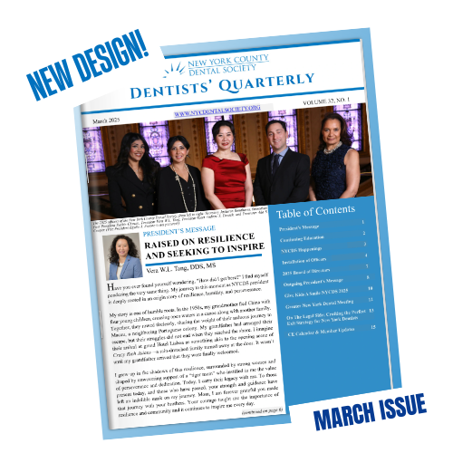 The March issue of Dentists’ Quarterly has arrived with a brand-new look! We’ve switched to a more interactive, flippable format just for our NYCDS members.💙

It’s in your inbox now—take a look and stay up to date! 📨