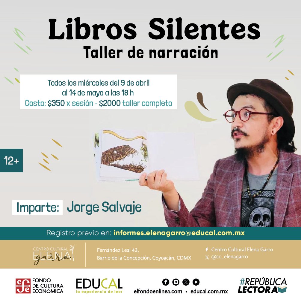 ¡Regresa Jorge Salvaje con su #TallerDeNarración "Libros Silentes"! 🤩

📆 Te esperamos todos los miércoles del 9 de abril al 14 de mayo a las 18 horas.

☑️ Registro previo en: informes.elenagarro@educal.com.mx

<a href="/LibreriasEducal/">libreriaseducal</a> 
#ActividadesCCEG #RepúblicaLectora