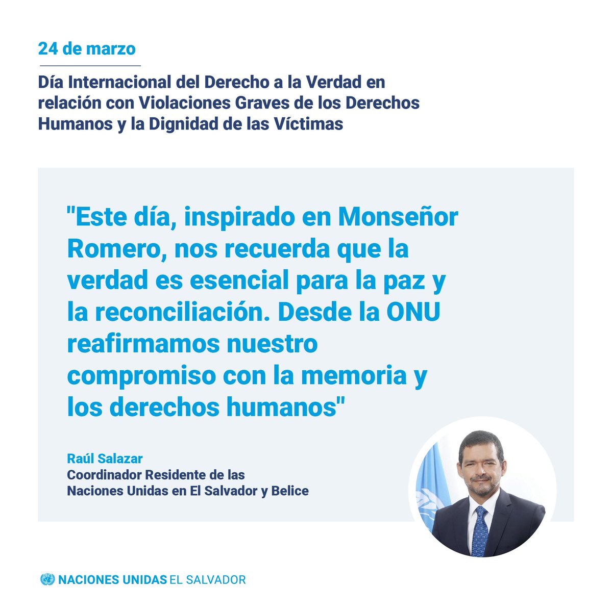 Compartimos el mensaje del Coordinador Residente de las Naciones Unidas en el Día del #DerechoALaVerdad en relación con violaciones graves de los derechos humanos y la dignidad de las víctimas en el que, además, se rinde homenaje a la memoria de #MonseñorRomero