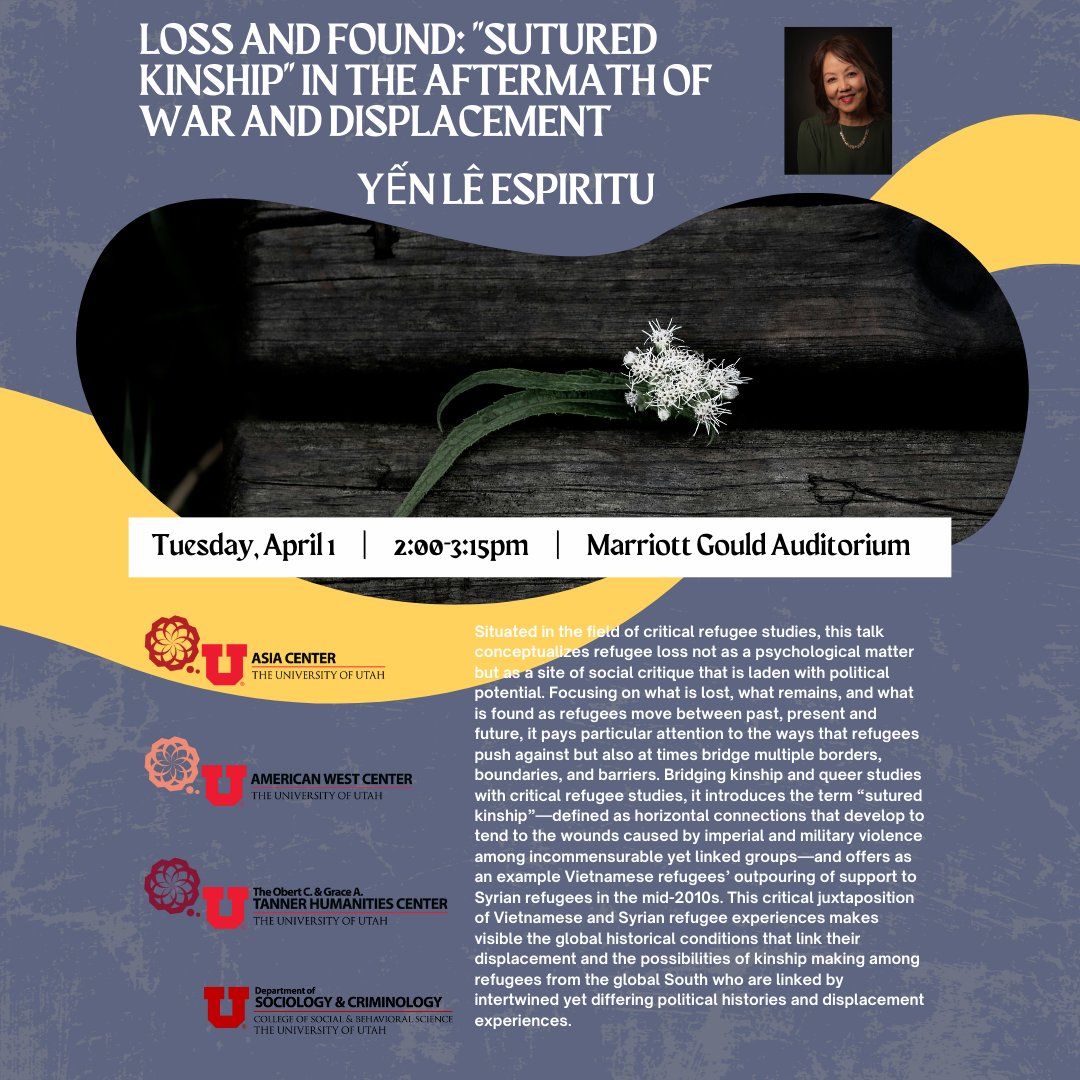 Join us for this very exciting event we're cohosting with the Asia Center, American West Center, and the Department of Sociology and Criminology!!

@uofuhumanities
@uofusociologycriminology
@americanwestcenter

#criticalrefugeestudies #utahhumanities #kinship