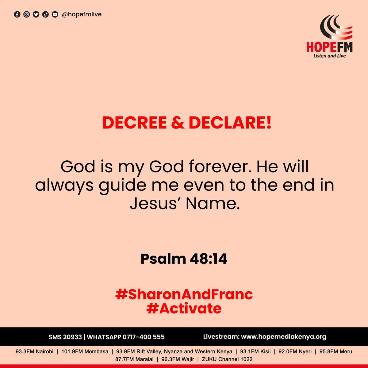 HopeFMLive's tweet image. Psalms 48:14
For this God is our God for ever and ever: he will be our guide even unto death.
@sharon_Naitore  @Favoured_Franc 
#DecreeAndDeclare
#SharonAndFranc
#ListenAndLive
#InStepWithTheSpirit