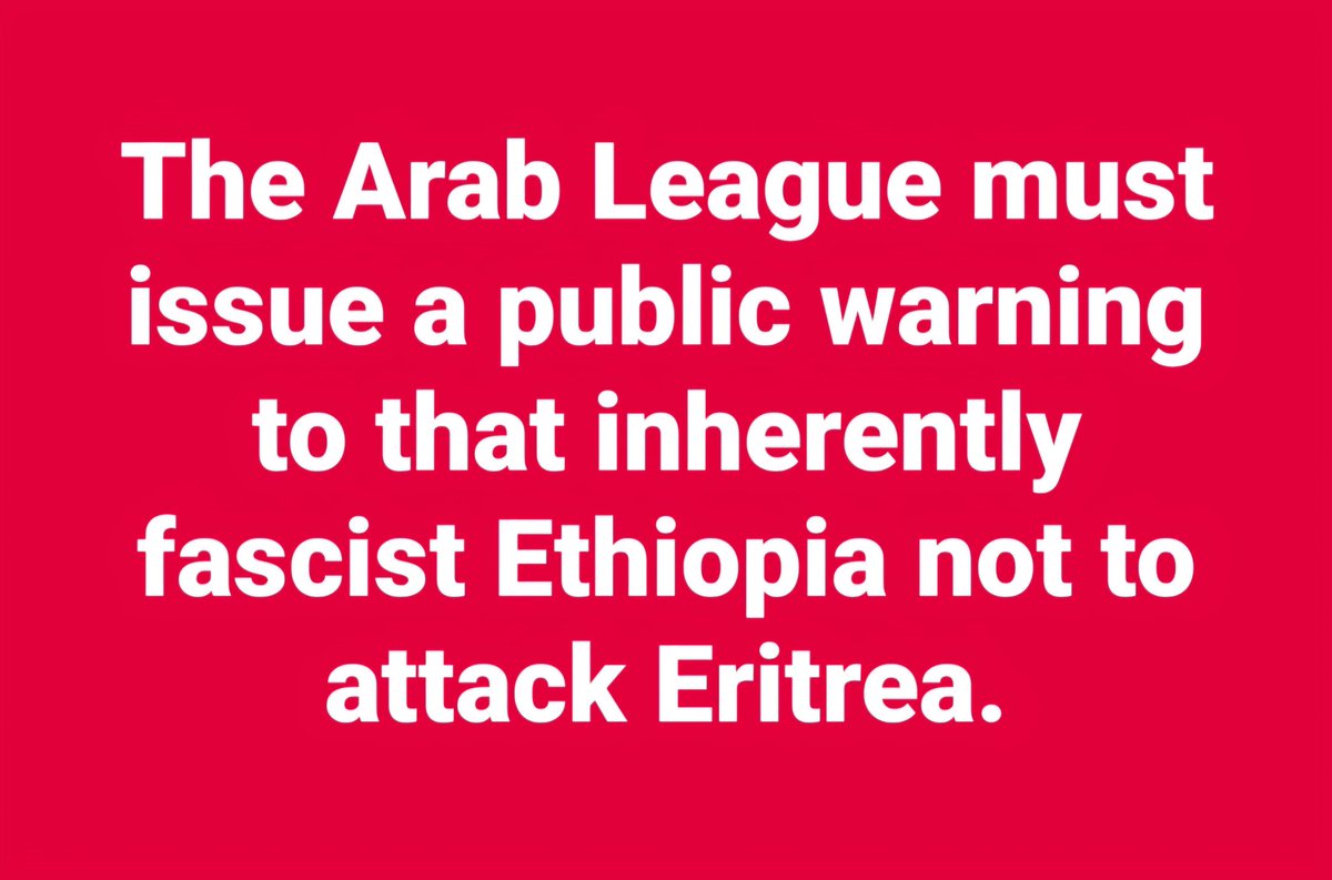 LemlemTigest's tweet photo. The #Arab #League must #issue a #public #warning to that #inherently #fascist #Ethiopia #not to #attack #Eritrea. https://t.co/flOt8JUzKq