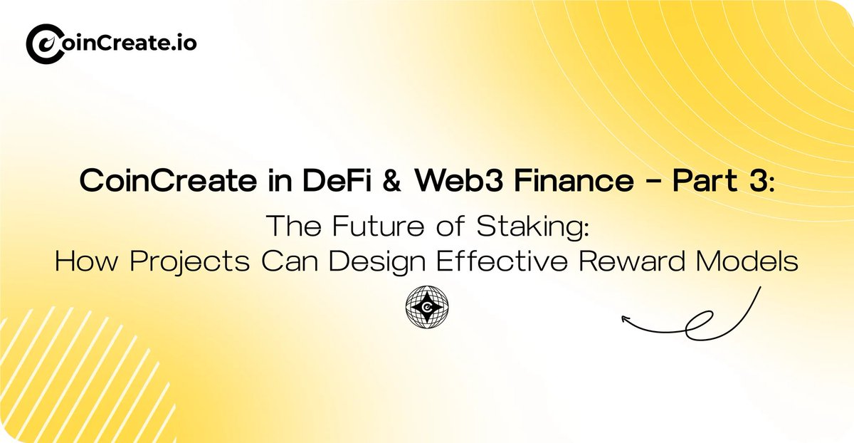 𝗖𝗼𝗶𝗻𝗖𝗿𝗲𝗮𝘁𝗲 𝗶𝗻 𝗗𝗲𝗙𝗶 &amp; 𝗪𝗲𝗯𝟯 𝗙𝗶𝗻𝗮𝗻𝗰𝗲 – 𝗣𝗮𝗿𝘁 𝟯

𝗧𝗵𝗲 𝗙𝘂𝘁𝘂𝗿𝗲 𝗼𝗳 𝗦𝘁𝗮𝗸𝗶𝗻𝗴: 𝗛𝗼𝘄 𝗣𝗿𝗼𝗷𝗲𝗰𝘁𝘀 𝗖𝗮𝗻 𝗗𝗲𝘀𝗶𝗴𝗻 𝗘𝗳𝗳𝗲𝗰𝘁𝗶𝘃𝗲 𝗥𝗲𝘄𝗮𝗿𝗱 𝗠𝗼𝗱𝗲𝗹𝘀

Staking is a core mechanism in DeFi, providing rewards, securing