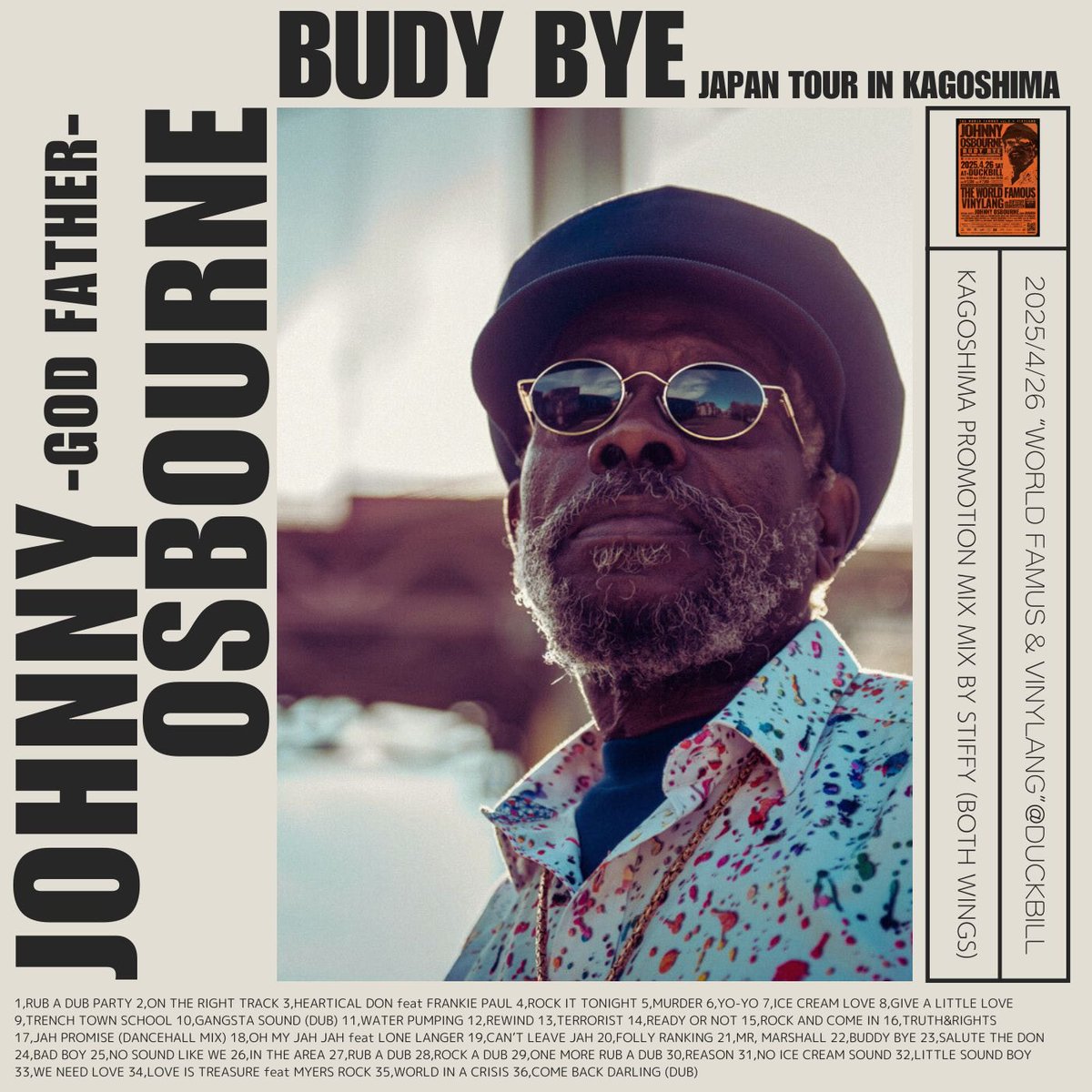 鹿児島公演まで残り1か月！！

JOHNNY OSBOURNE KAGOSHIMA PROMO MIX！

プロモーションミックスをUPしました！！

年齢考えたら是非2度とないであろう鹿児島公演！

皆さん是非予習復習で聴いてから現場に遊びに来て下さい！(36曲)

on.soundcloud.com/tTzAd8bbbrfDrN…

#budybyejapantour #09reggae