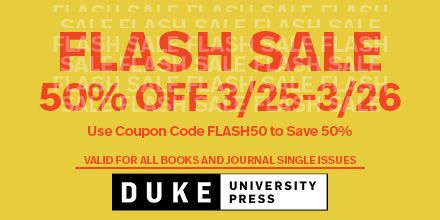 DukePress's tweet photo. We're having a flash sale! Today and tomorrow only, save 50% on all books &amp; journal issues. Use coupon FLASH50 to save. 
https://t.co/Zmaiy6VYff https://t.co/oxbBb7UFbP