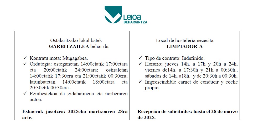 LAN ESKAINTZA. Bidali CV a behargintza@leioa.eus edo apunta zaitez gure web orrian behargintzaleioa.net
OFERTA EMPLEO: Manda tu CV a behargintza@leioa.eus o apúntate en nuestra web behargintzaleioa.net
#laneskaintza #lana #ofertadetrabajo #oferta #trabajo #behargintzaleioa