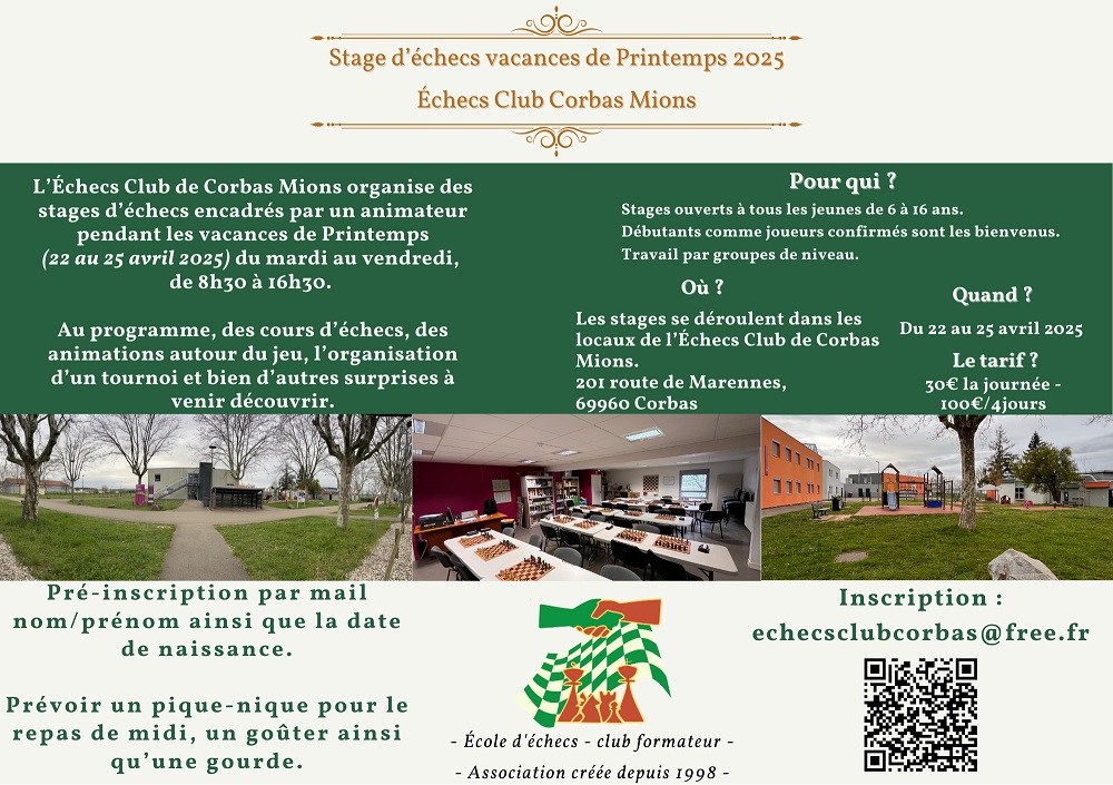 📷 𝐒𝐭𝐚𝐠𝐞 𝐝’𝐞́𝐜𝐡𝐞𝐜𝐬 – 𝐕𝐚𝐜𝐚𝐧𝐜𝐞𝐬 𝐝𝐞 𝐏𝐫𝐢𝐧𝐭𝐞𝐦𝐩𝐬 𝐚̀ 𝐂𝐨𝐫𝐛𝐚𝐬 ! 📷
Le Club d’Échecs de Corbas organise un stage ouvert à tous, quel que soit votre niveau, dans nos locaux au Parc de Loisirs de Corbas.
📷 Dates : du mardi 22 au vendredi 25 avril 2025
