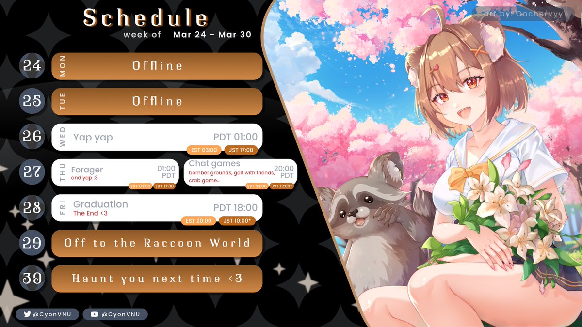 The Final Schedule (tm)
So long and thanks for all the fish <3

Live ❥ #Cyonline
Art ❥ #CyonArt / #CyoNSFW
Memes/Clips ❥ #Cyonutty
General ❥ #CyonHart